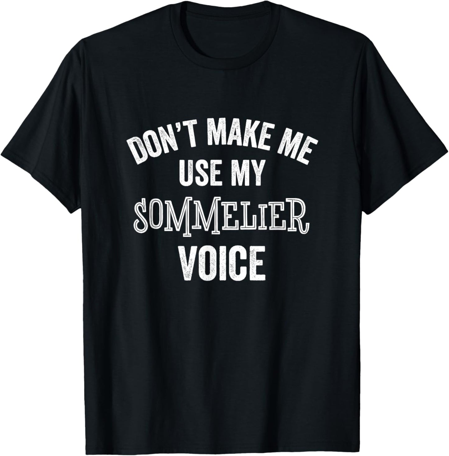 Sommelier Funny Voice Wine Expert Steward Server Restaurant T-Shirt - T-Shirt | Black