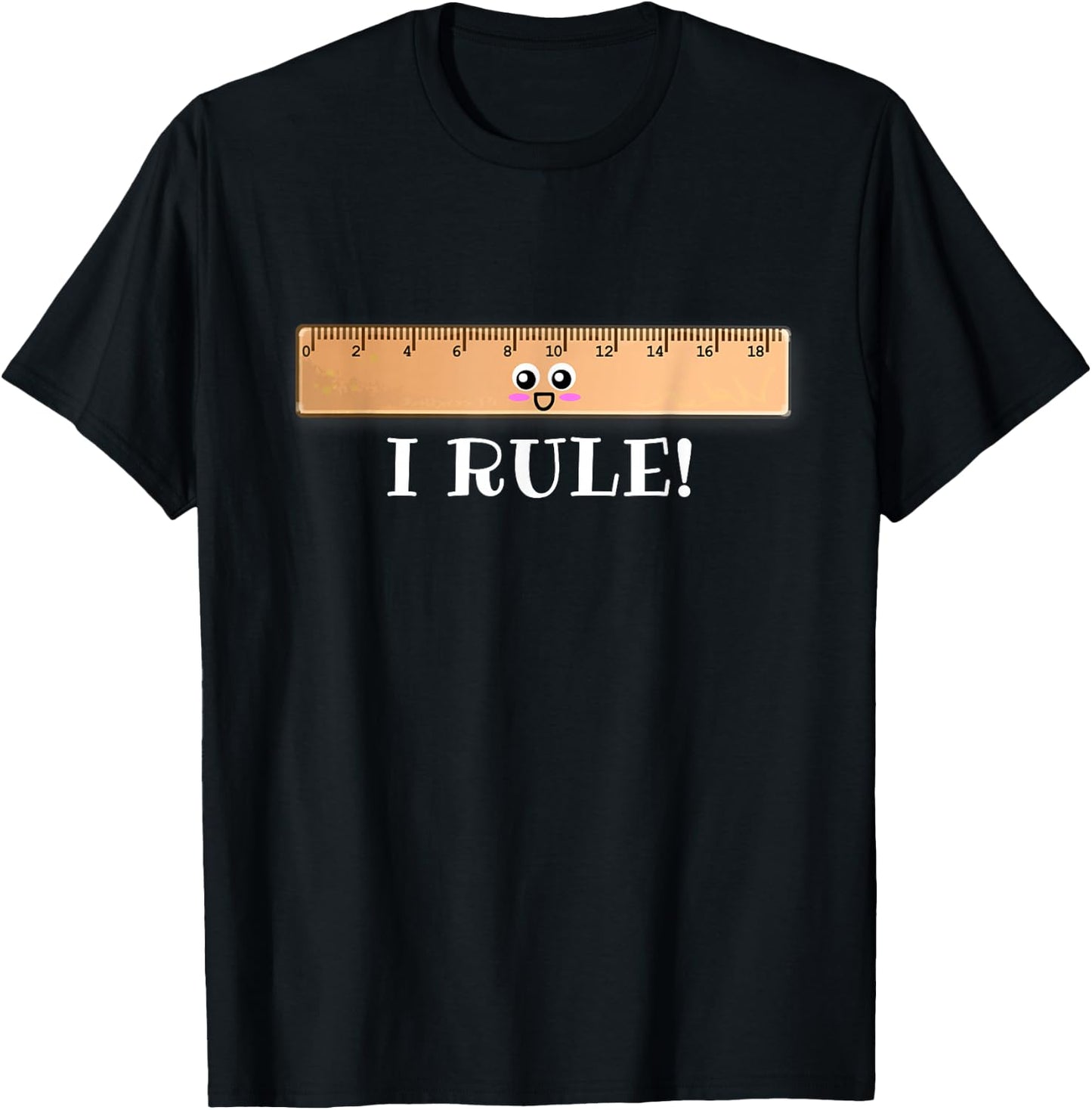 I Rule - Cute Ruler Pun T-Shirt - T-Shirt | Black