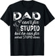 Funny Handyman Dad Shirt Dad Can't Fix Stupid T-Shirt - T-Shirt | Black