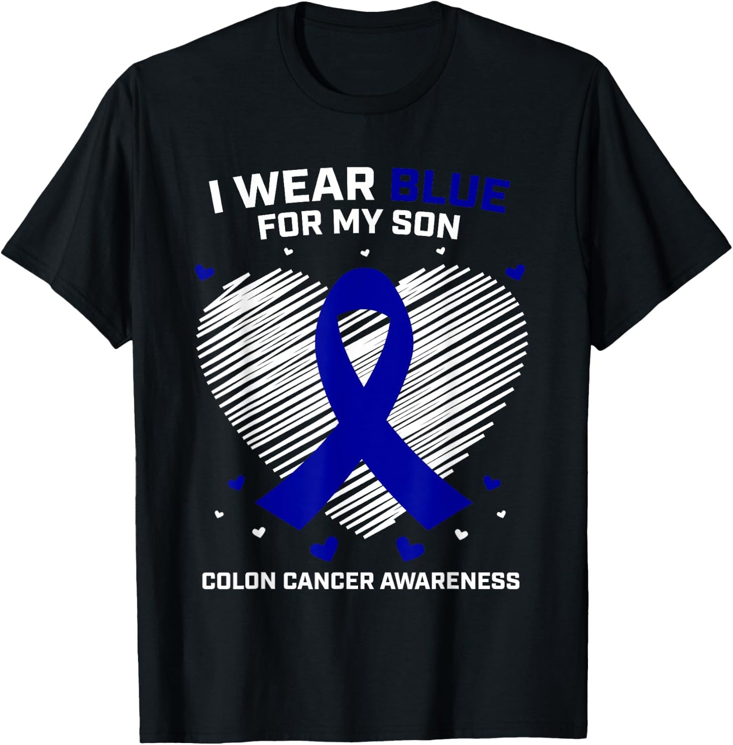 Men Women Gift I Wear Blue For My Son Colon Cancer Awareness T-Shirt - T-Shirt | Black