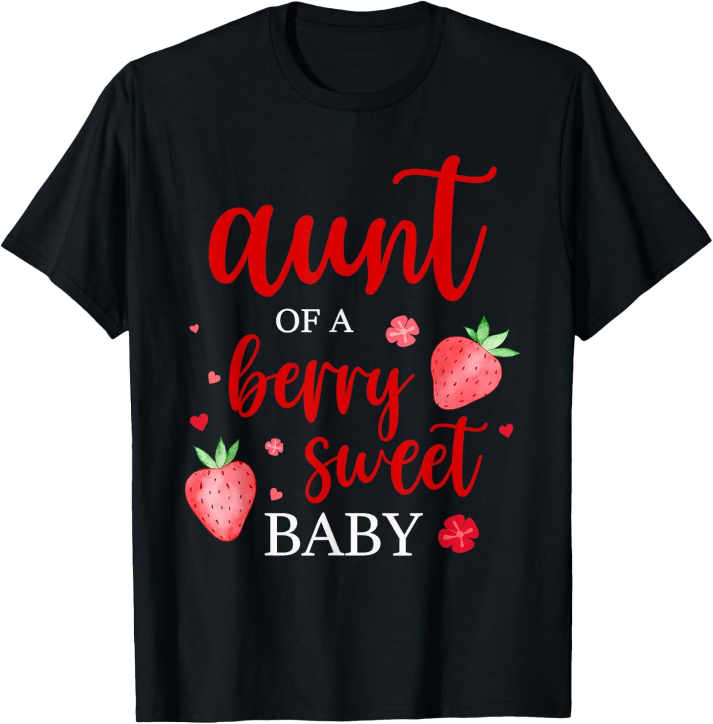 Aunt Of A Berry Sweet One Strawberry Baby First Birthday T-Shirt - T-Shirt | Black