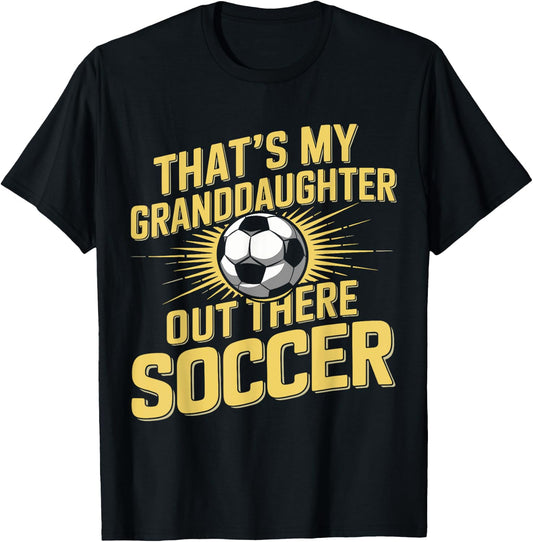 That's My Grand Daughter There Soccer Apparel Outfit T-Shirt - T-Shirt | Black