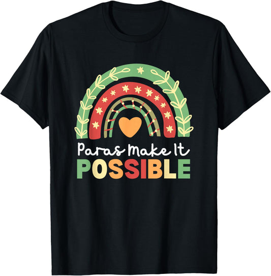 Paras Make It Possible Paraprofessional Rainbow Heart Cute T-Shirt - T-Shirt | Black