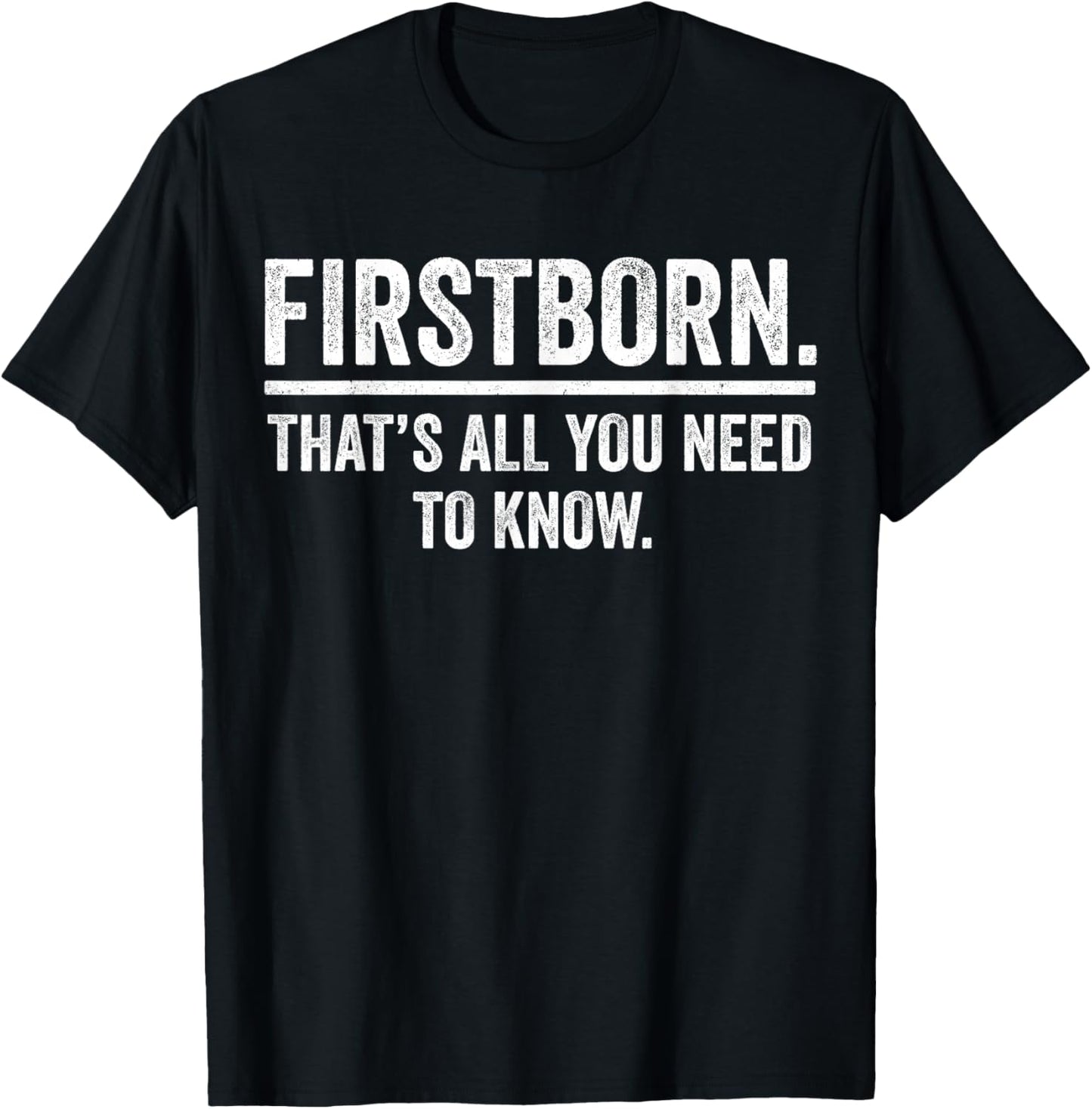 Firstborn Funny Oldest Child Humor Eldest Sibling Rivalry T-Shirt - T-Shirt | Black