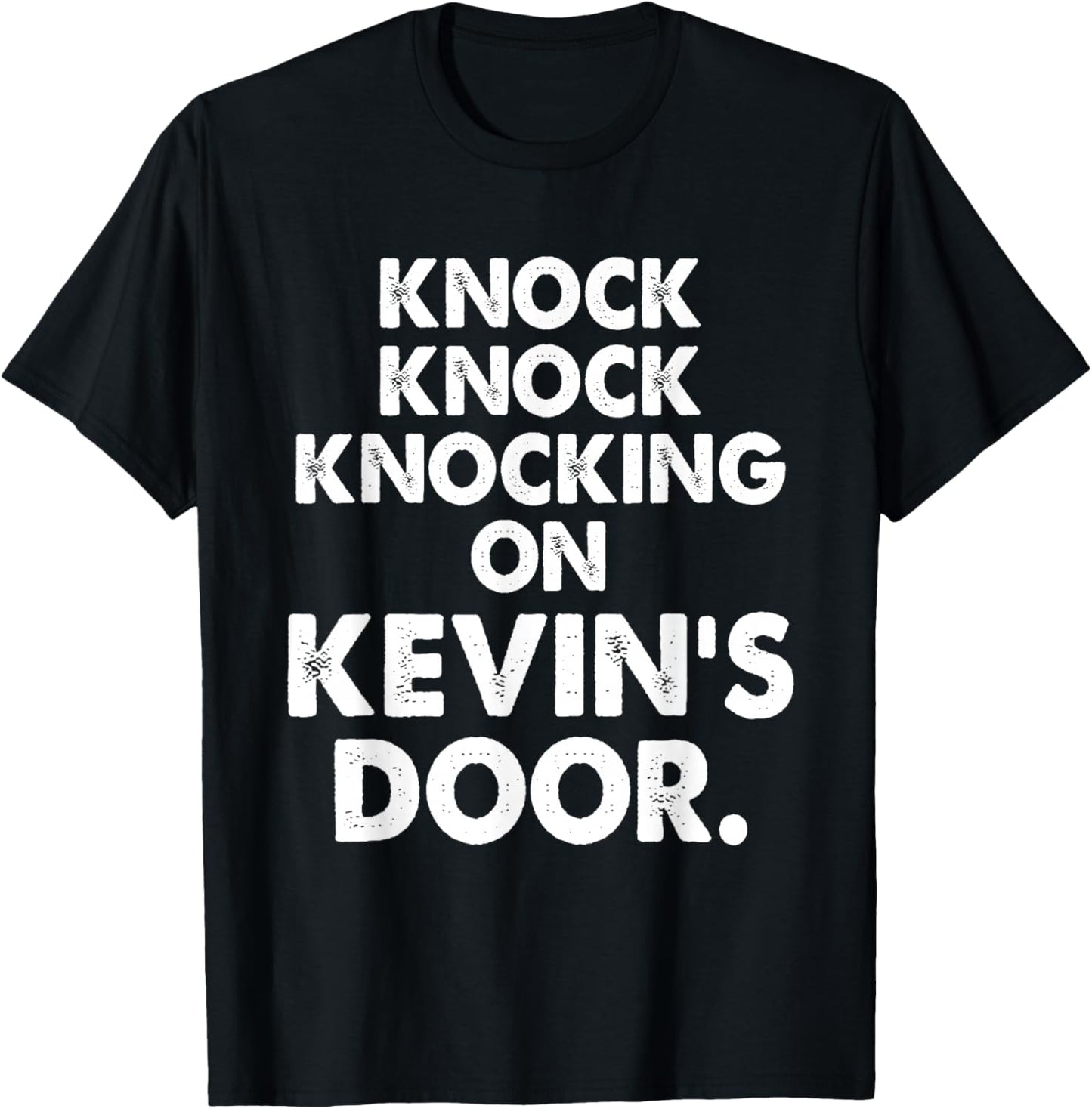 Knock Knock Knocking On Kevin's Door Apparel T-Shirt - T-Shirt | Black