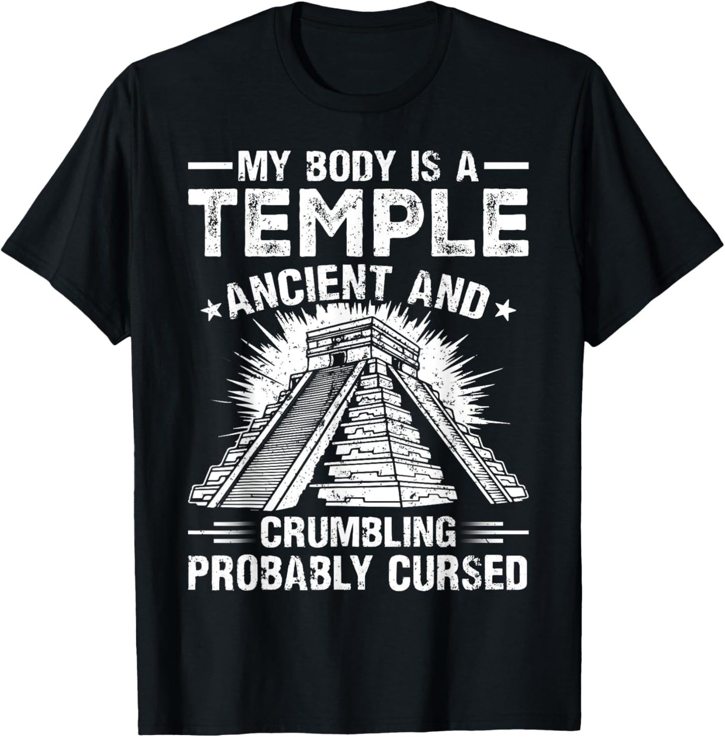My Body Is a Temple Ancient and Crumbling Probably Cursed T-Shirt - T-Shirt | Black