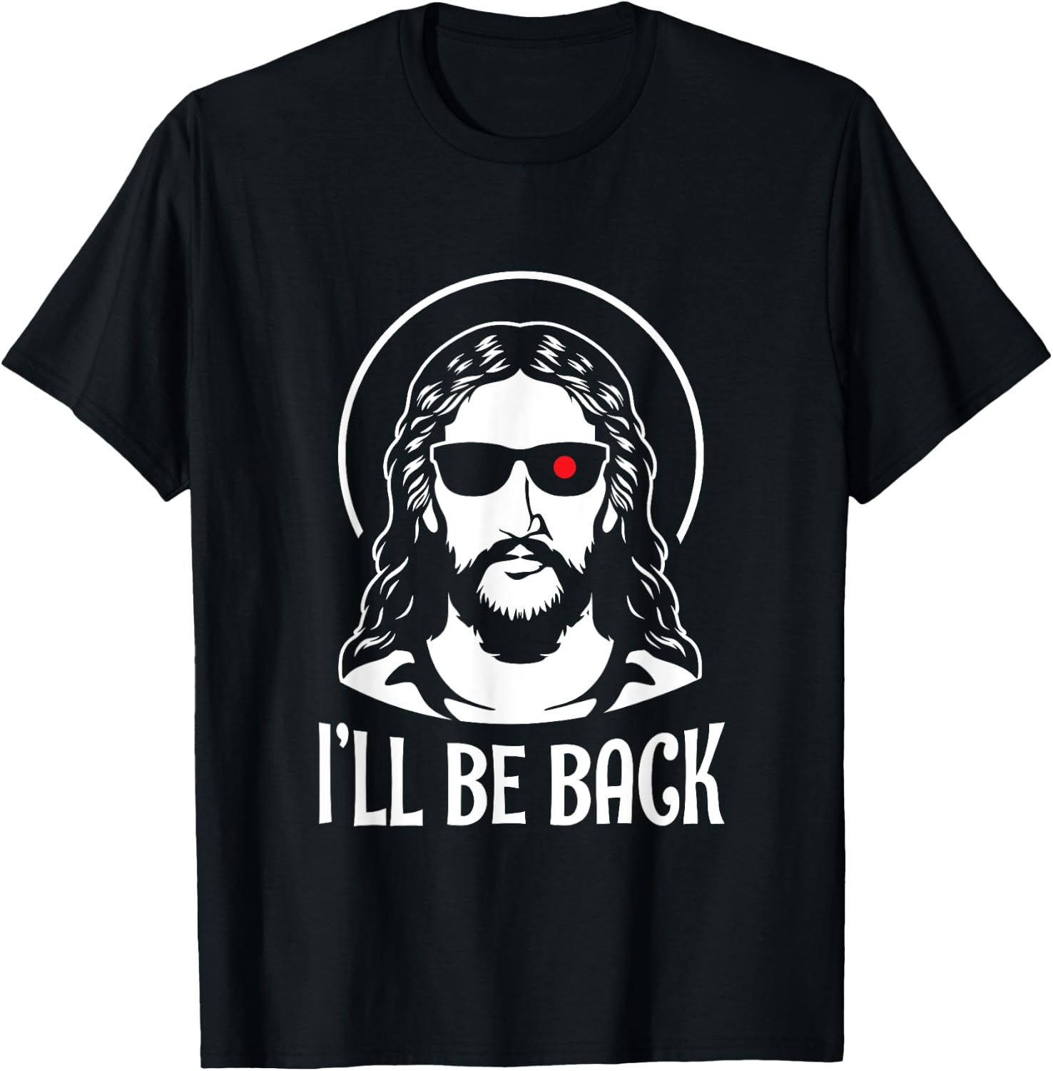 Fun Jesus Christ Ill Be Back Religious Bible God Joke Gift T-Shirt - T-Shirt | Black