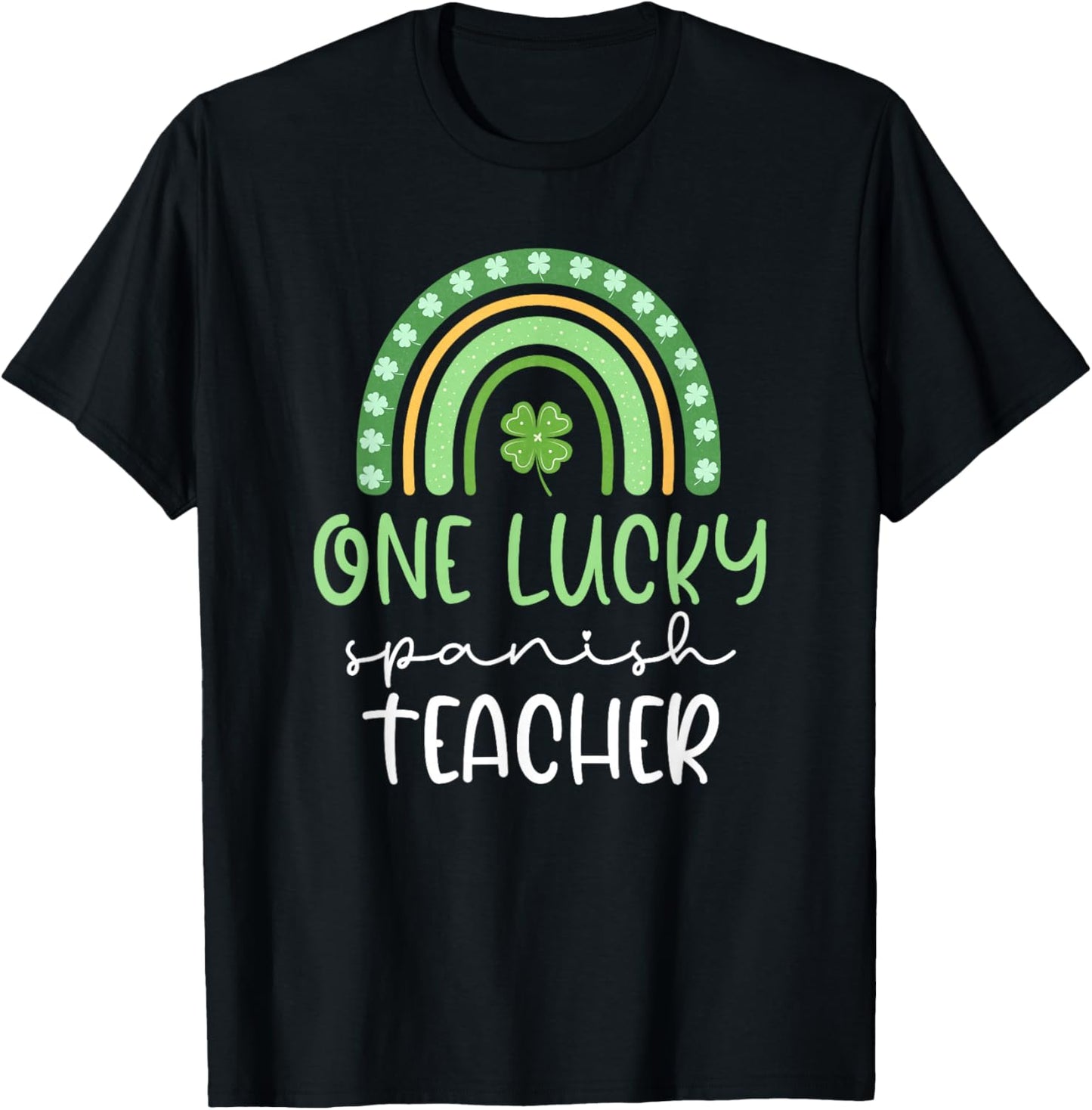 One Lucky Spanish Teacher Funny St Patrick's Day T-Shirt - T-Shirt | Black