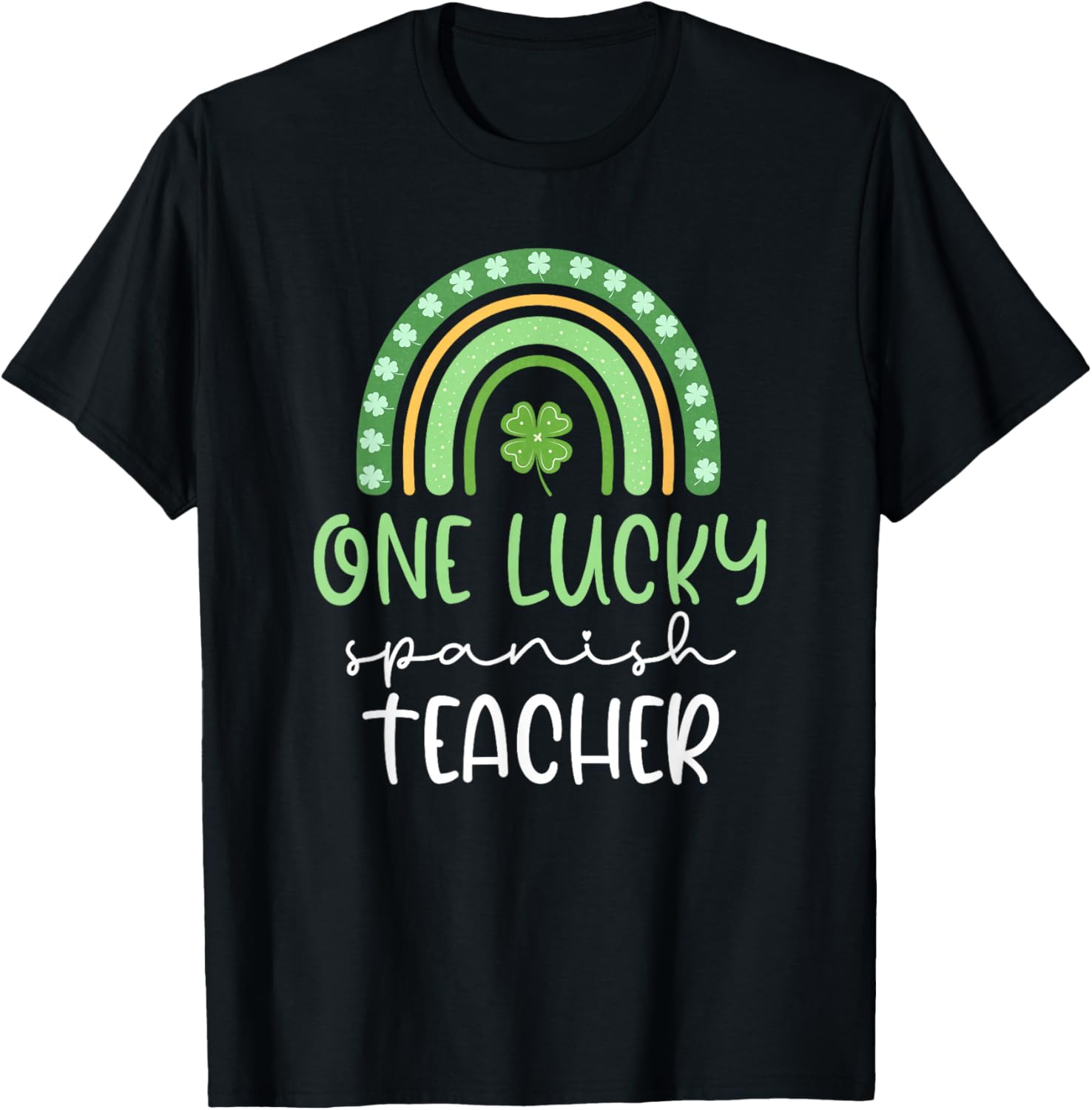 One Lucky Spanish Teacher Funny St Patrick's Day T-Shirt - T-Shirt | Black
