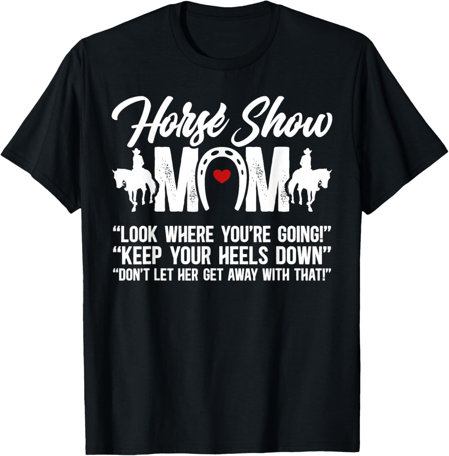 Horse Show Mom Equestrian Mama Funny Horse Show Mother T-Shirt - T-Shirt | Black