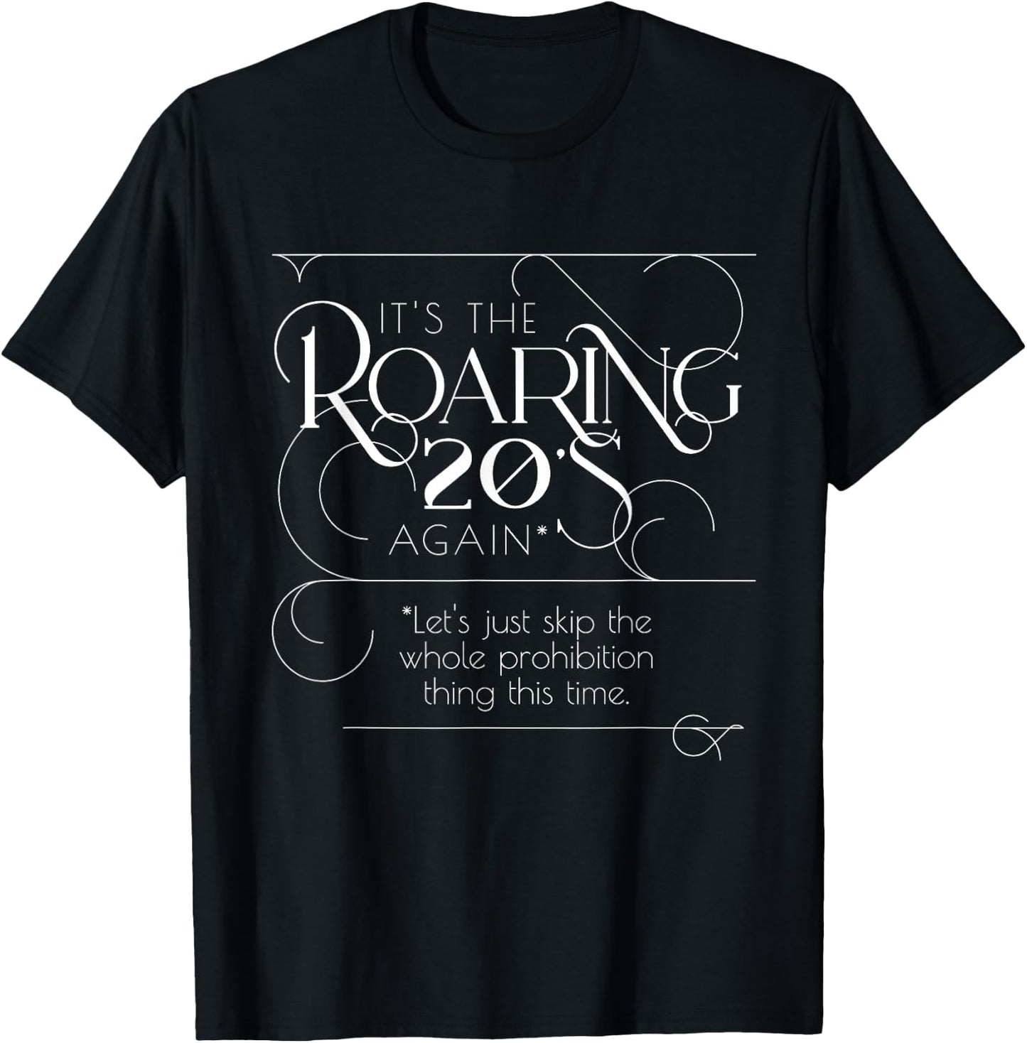 Funny Roaring Twenties No Prohibition - Roaring 20s T-Shirt - T-Shirt | Black