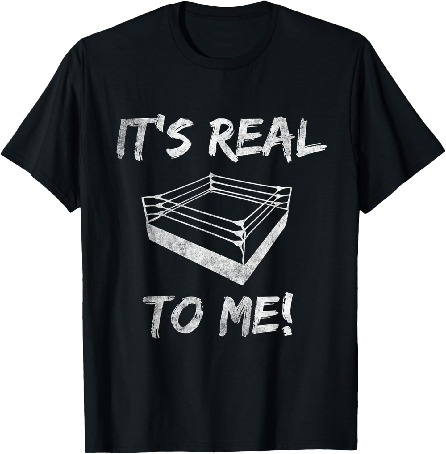 Pro Wrestling It's Real To Me Funny Pro Wrestling Birthday T-Shirt - T-Shirt | Black