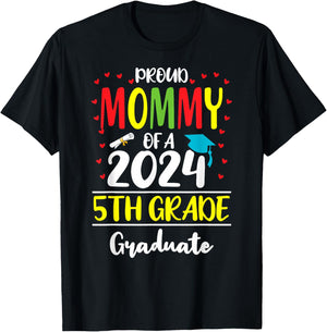 Funny Proud Mommy of a Class of 2024 5th Grade Graduate T-Shirt - T-Shirt | Black