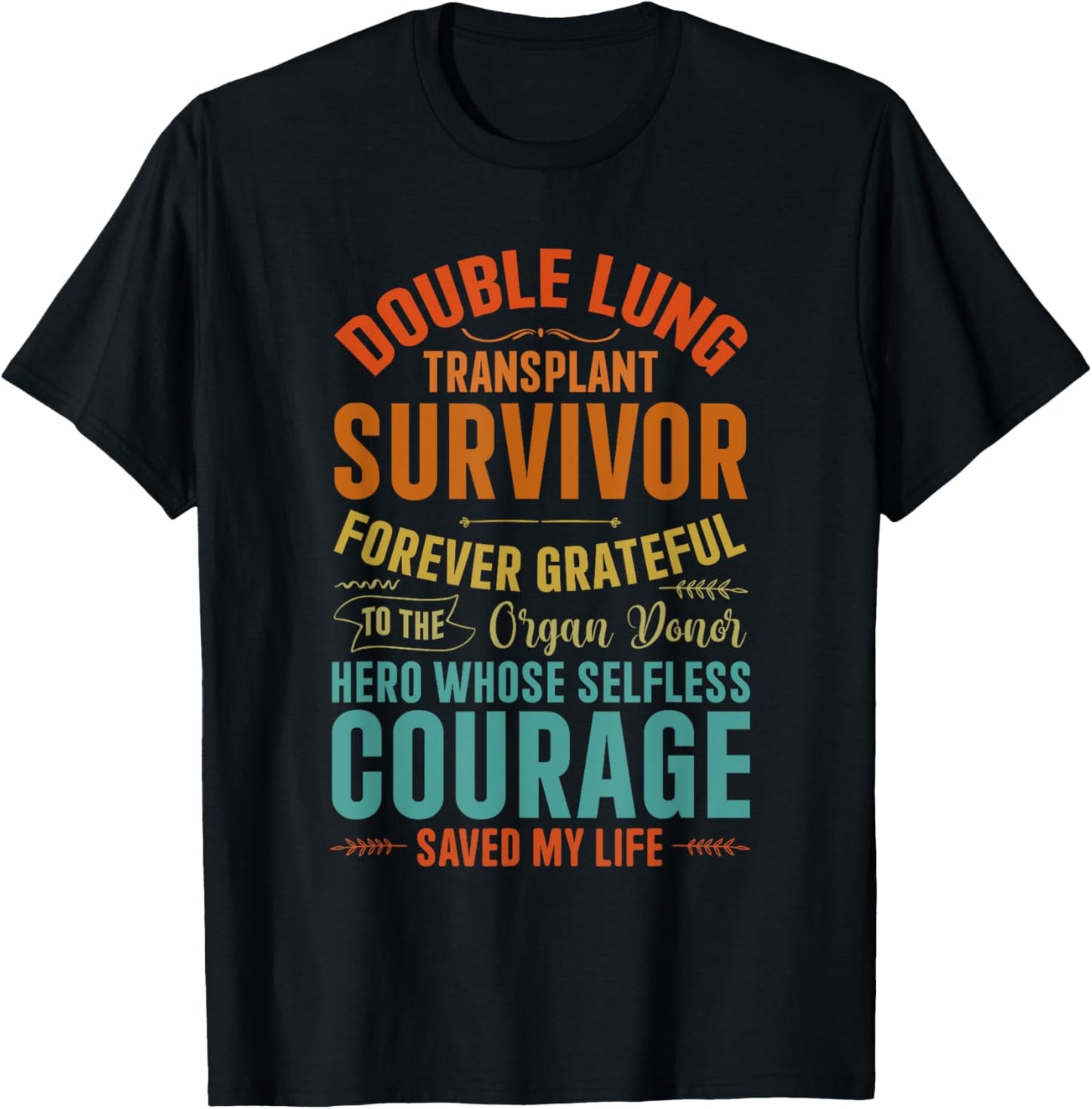 Double Lung Transplant Survivor Designs -Adults , Black, Small, Short Sleeve, Modern, Organ Donor Awareness, Inspirational Message T-Shirt - T-Shirt | Black