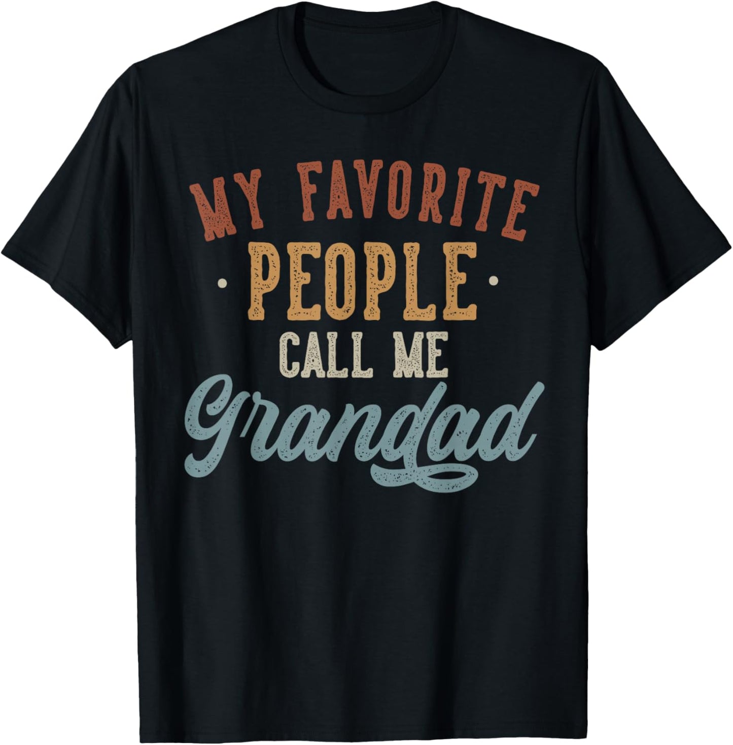 My Favorite People Call Me Grandad - Funny Grandad Birthday T-Shirt - T-Shirt | Black
