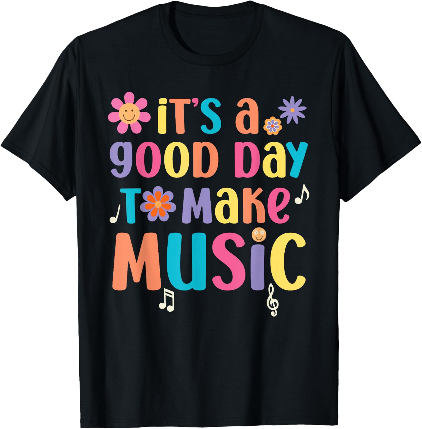 It's A Good Day to Make Music Musician Music Teacher T-Shirt - T-Shirt | Black