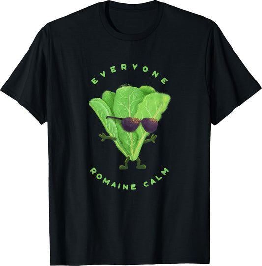 Everyone Romaine Calm - Funny Pun T-Shirt - T-Shirt | Black