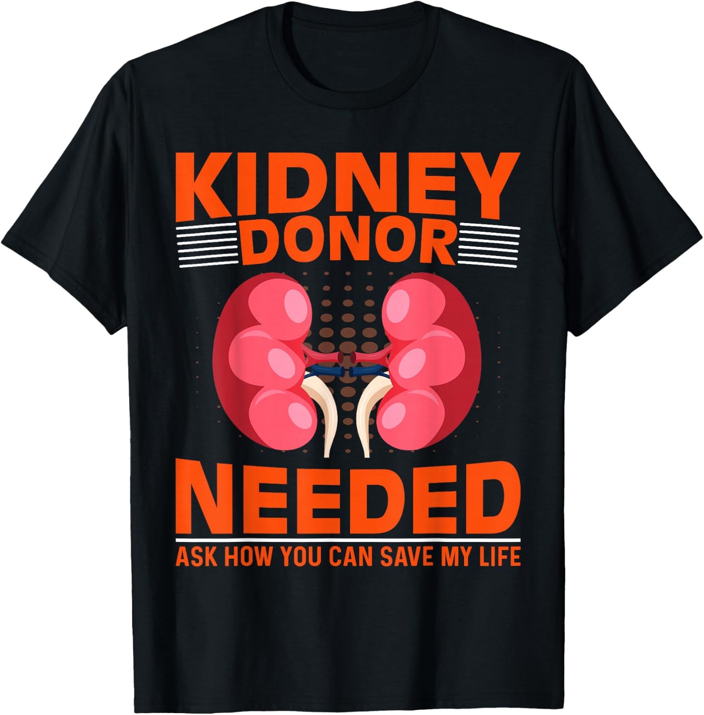 Kidney Disease Awareness - Kidney Donor Needed Kidney T-Shirt - T-Shirt | Black