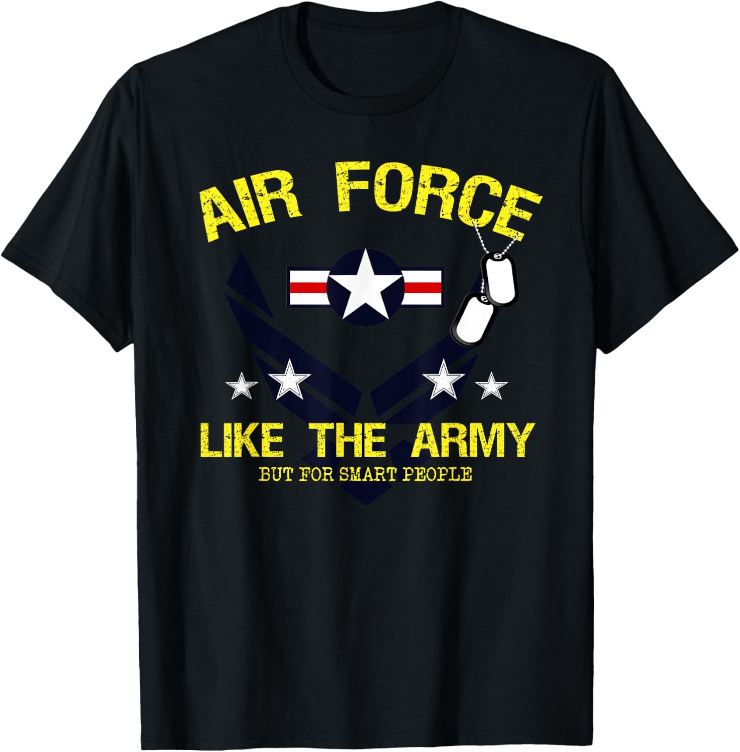 Air Force Like The Army But For Smart People T-Shirt - T-Shirt | Black