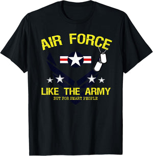 Air Force Like The Army But For Smart People T-Shirt - T-Shirt | Black