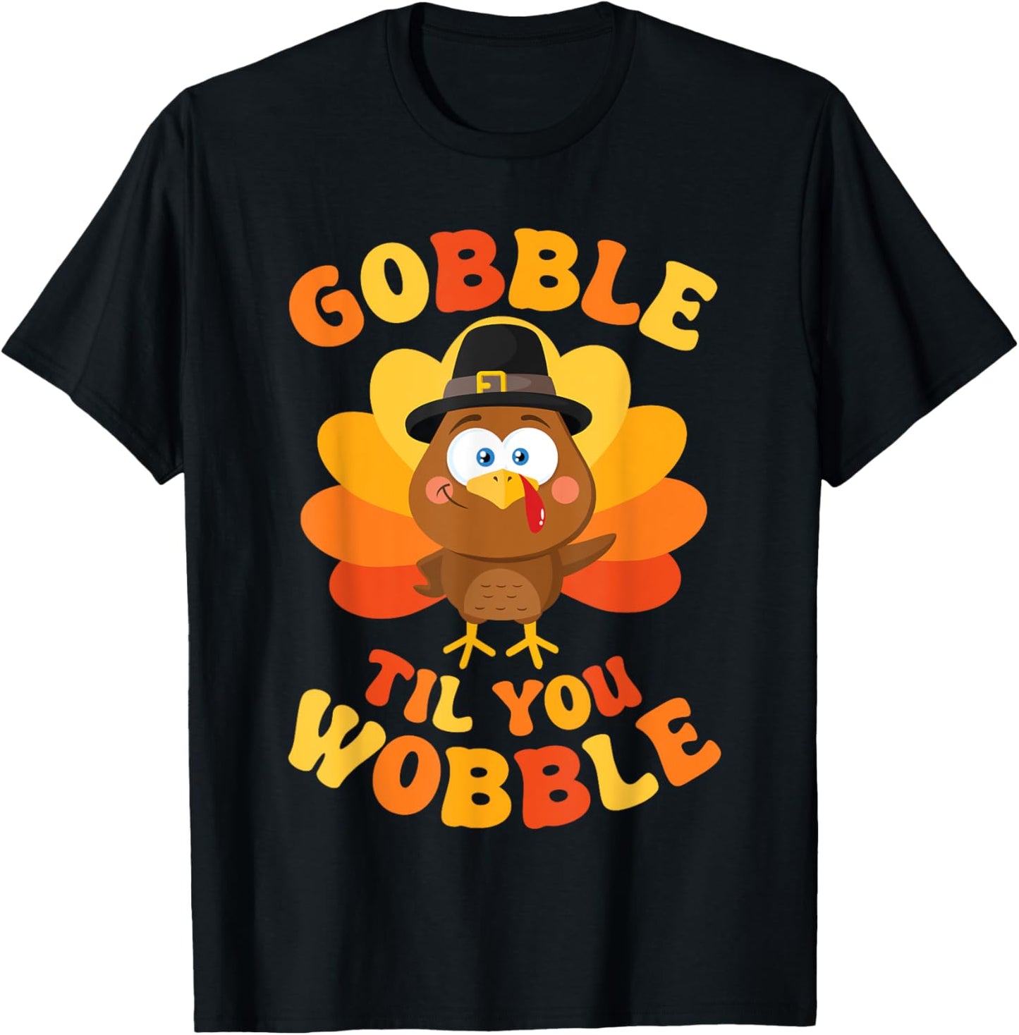 Thanksgiving Gobble Til You Wobble Women Men Kids Black Small Turkey Print Classic Fit Short Sleeve Cotton Blend Machine Wash Pull On 1 Count T-Shirt - T-Shirt | Black
