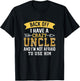 Back Off I Have A Crazy Uncle And I'M Not Afraid To Use Him T-Shirt - T-Shirt | Black