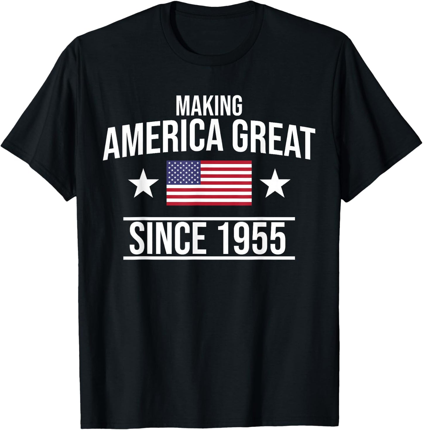 Making America Great Since 1955 Birthday T-Shirt - T-Shirt | Black