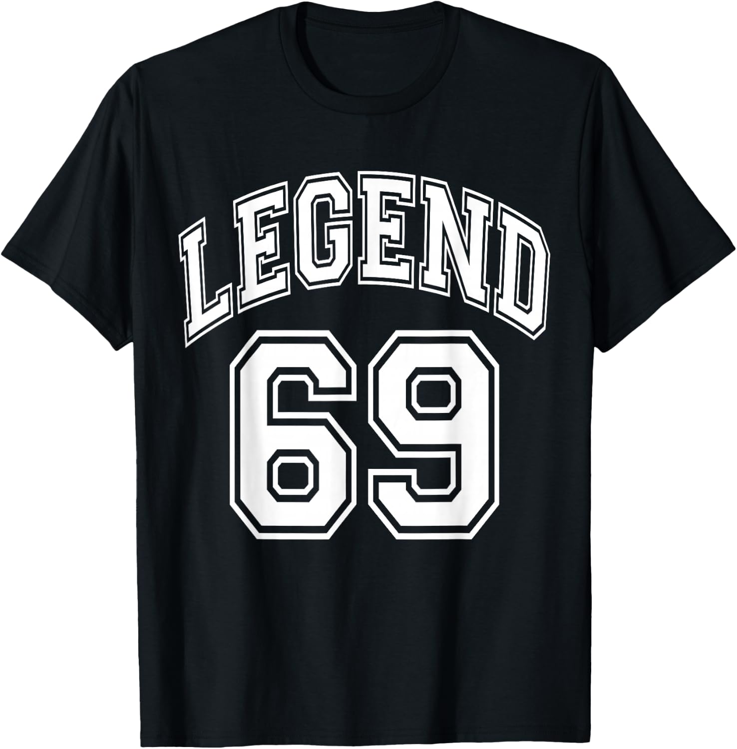 Legend 69 Number Varsity Team - 69th Birthday & 69 Years Old T-Shirt - T-Shirt | Black