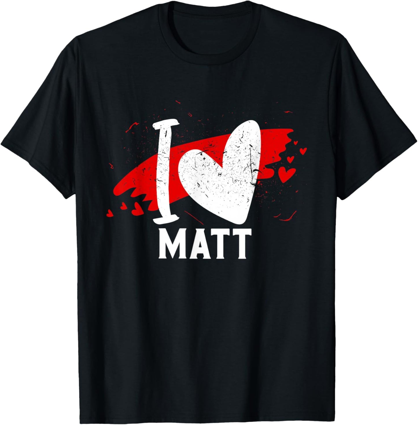 I Love MATT I Heart MATT T-Shirt - T-Shirt | Black