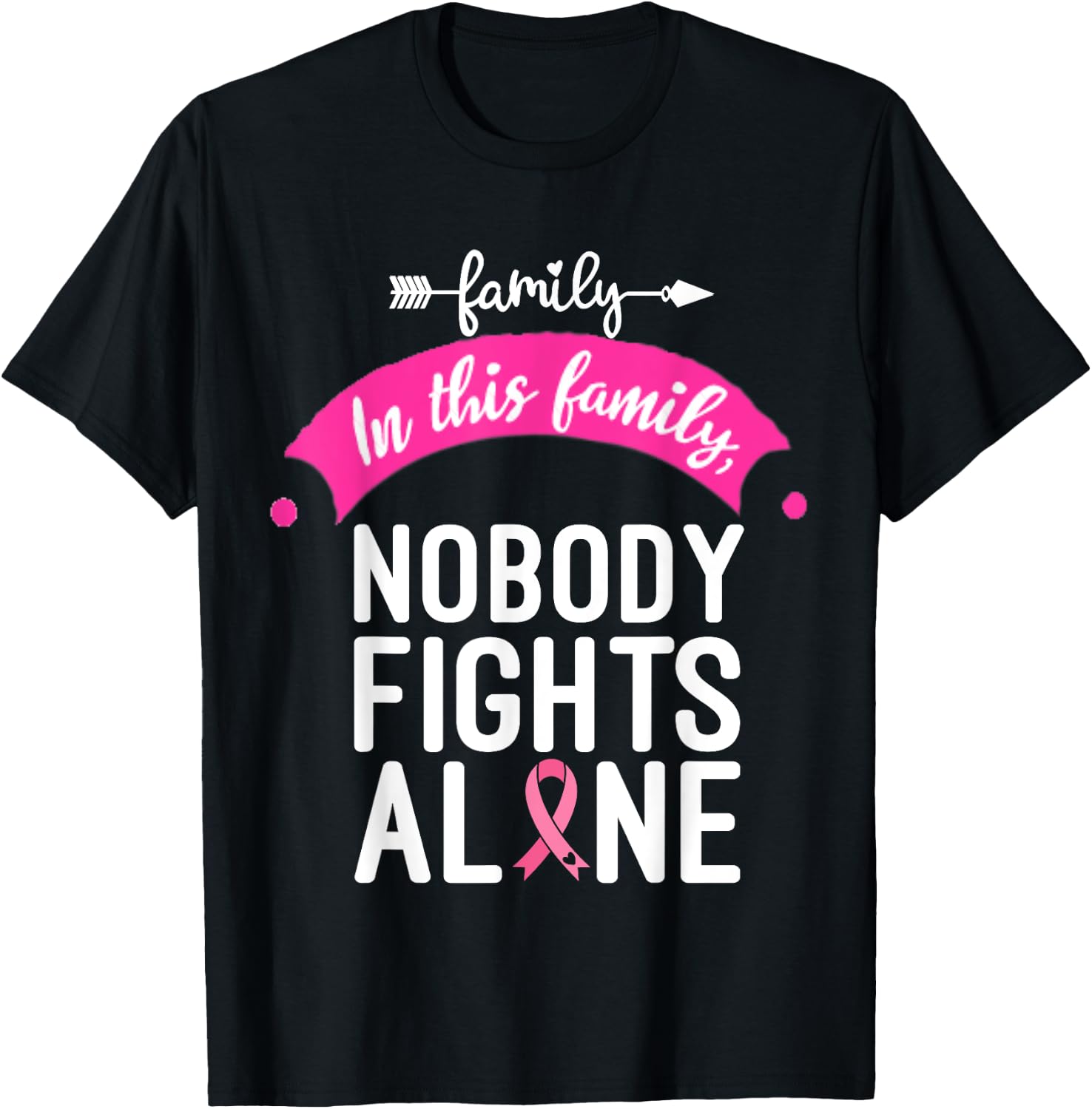 In This Family No One Fights Alone Breast Cancer Awareness T-Shirt - T-Shirt | Black