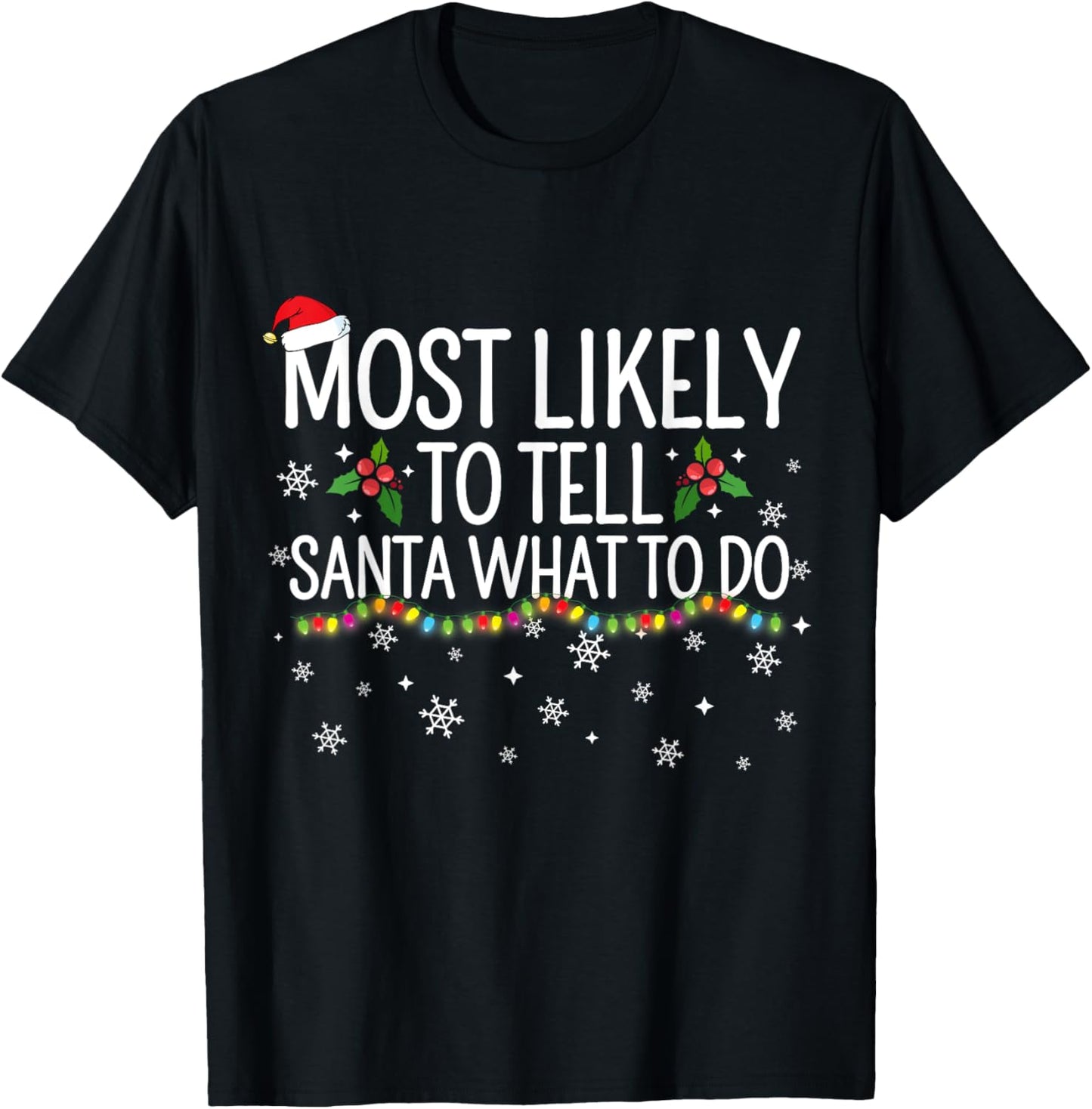 Most Likely To Tell Santa What to do Funny Christmas Pajama T-Shirt - T-Shirt | Black