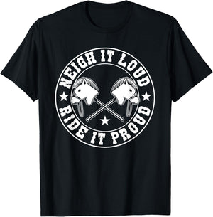 Hobby Horse Neigh It Loud Ride It Proud Hobby Horsing T-Shirt - T-Shirt | Black