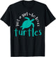Turtle For Girls Who Love Turtles Gift Diving Present T-Shirt - T-Shirt | Black