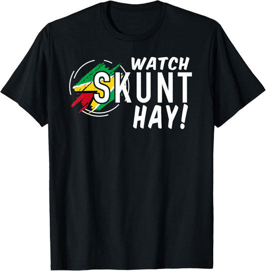 WATCH SKUNT HAY! Guyana Flag Funny Patriotic T-Shirt - T-Shirt | Black