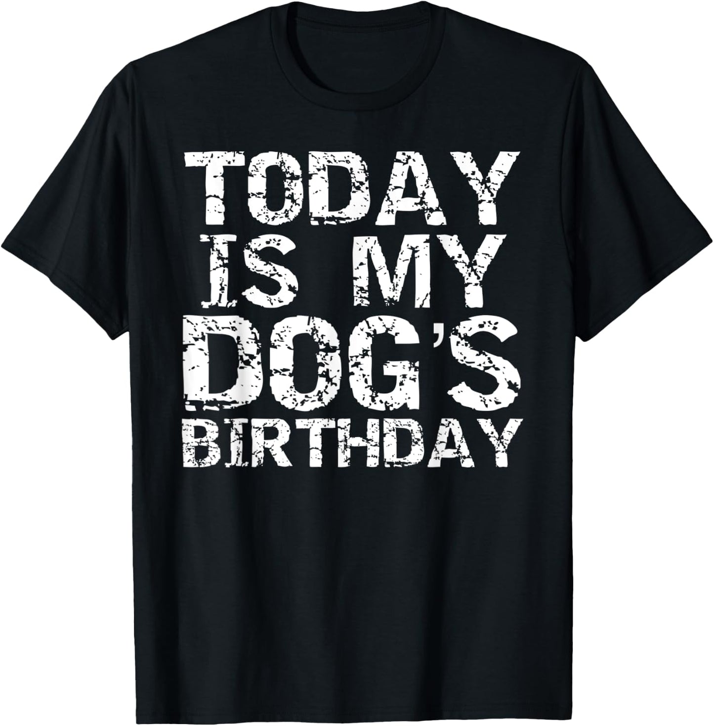 Today is My Dog's Birthday Shirt Funny Boys T-Shirt - T-Shirt | Black