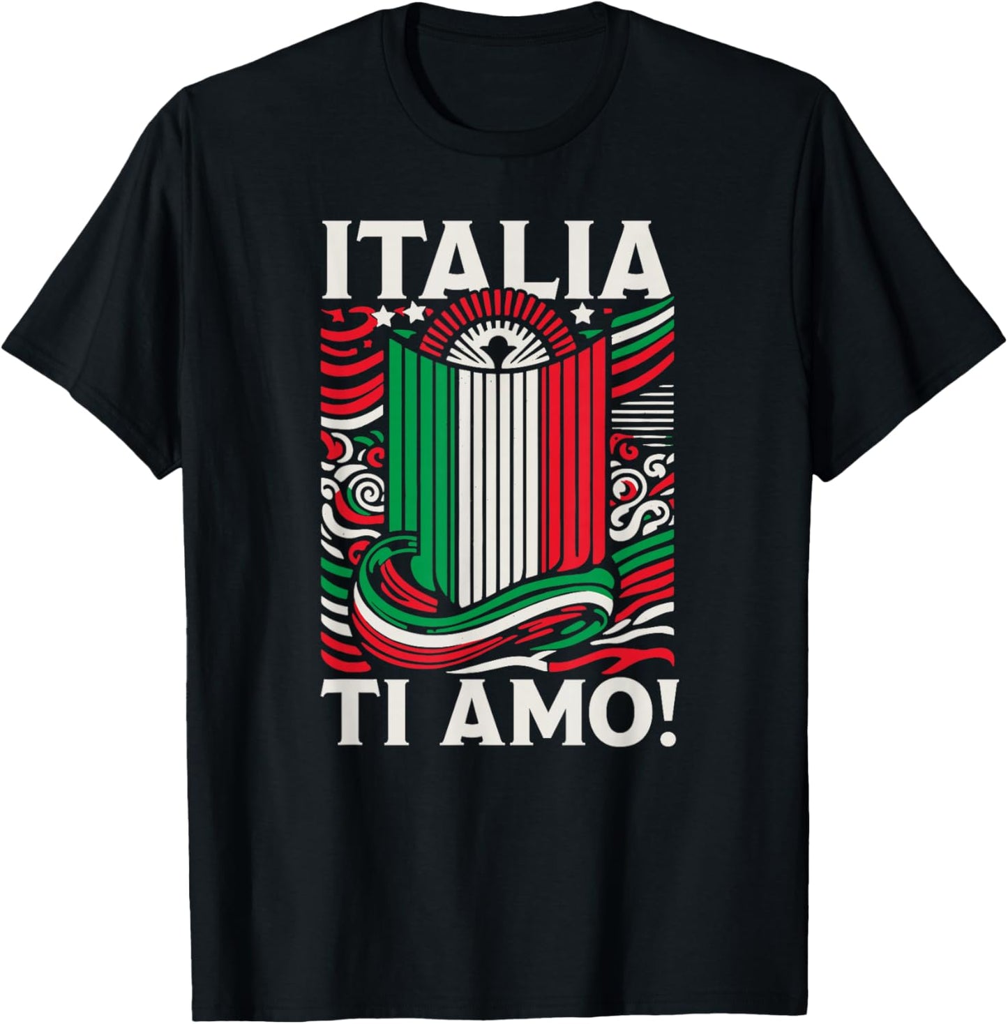 Italia Ti Amo - Italia I Love You Italy Flag T-Shirt - T-Shirt | Black