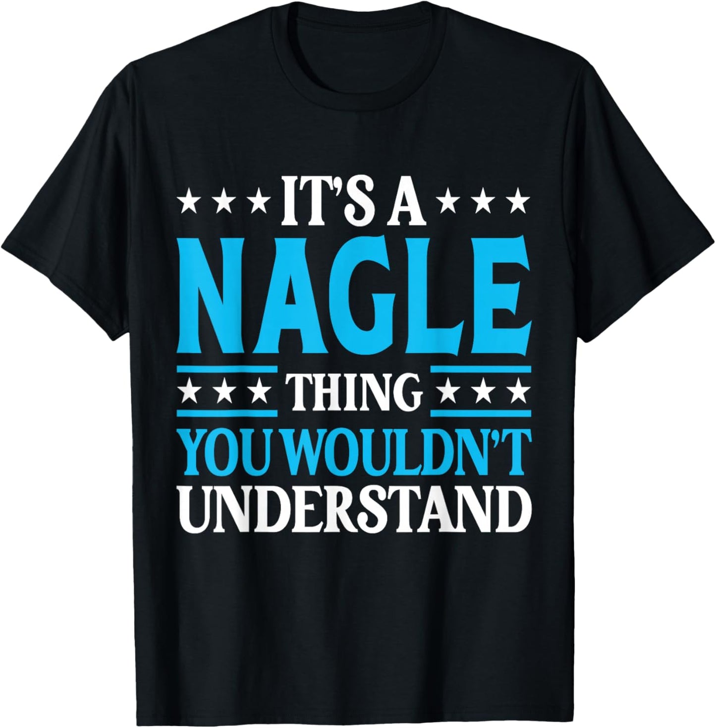 It's A Nagle Thing Surname Funny Team Family Last Name Nagle T-Shirt - T-Shirt | Black