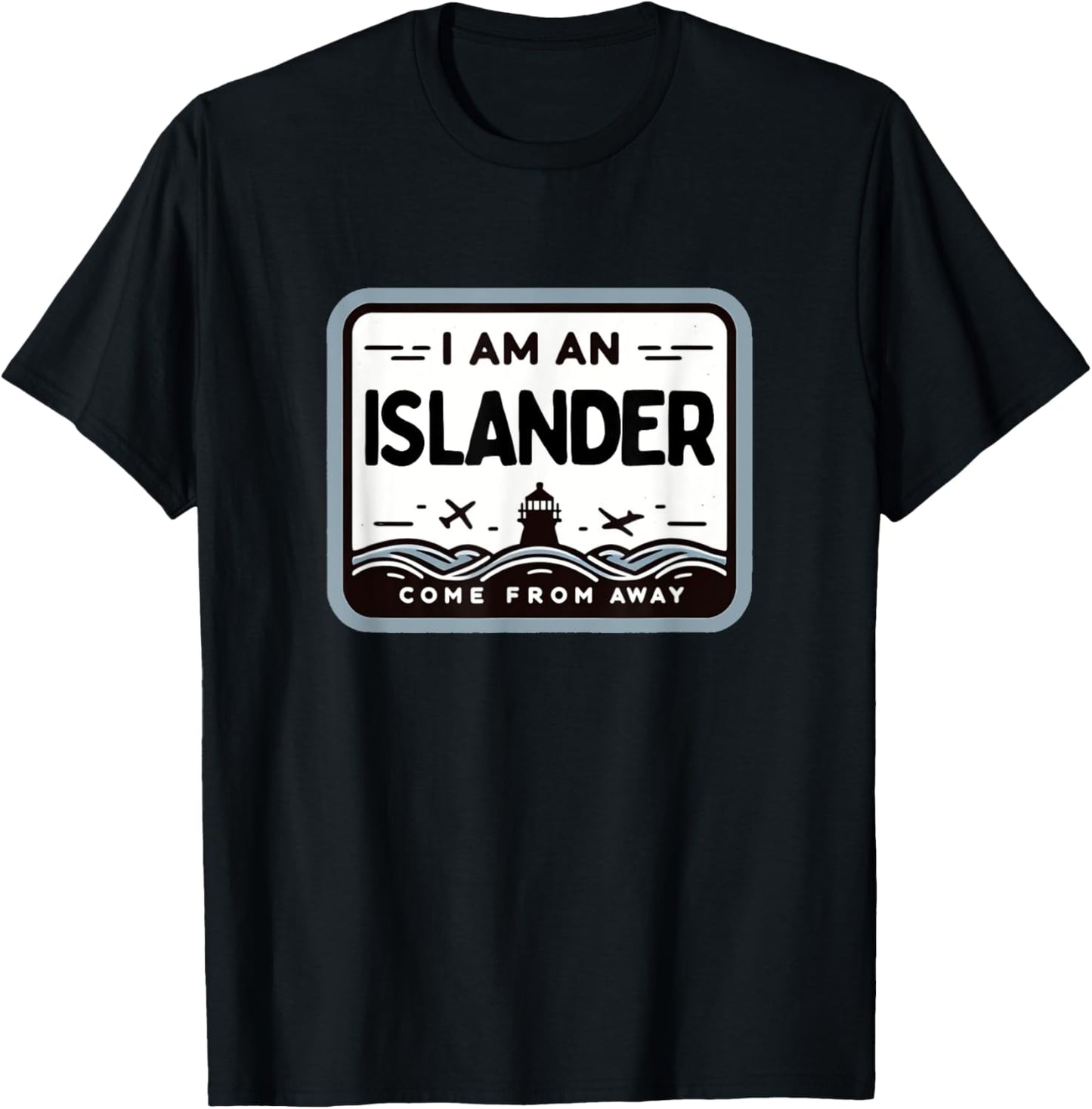 I Am An Islander Come From Away Newfoundland Musical Theatre T-Shirt - T-Shirt | Black