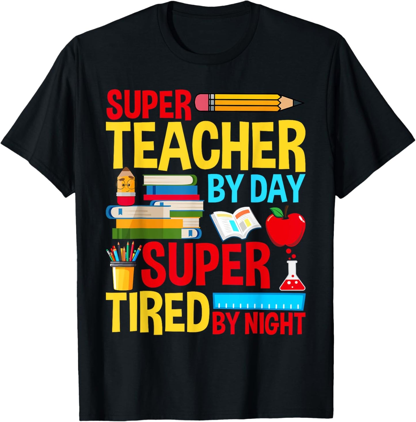 Super Teacher By Day Super Tired By Night Superhero Teacher T-Shirt - T-Shirt | Black
