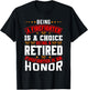 Being A Firefighter Is A Choice Retired Firefighter An Honor T-Shirt - T-Shirt | Black