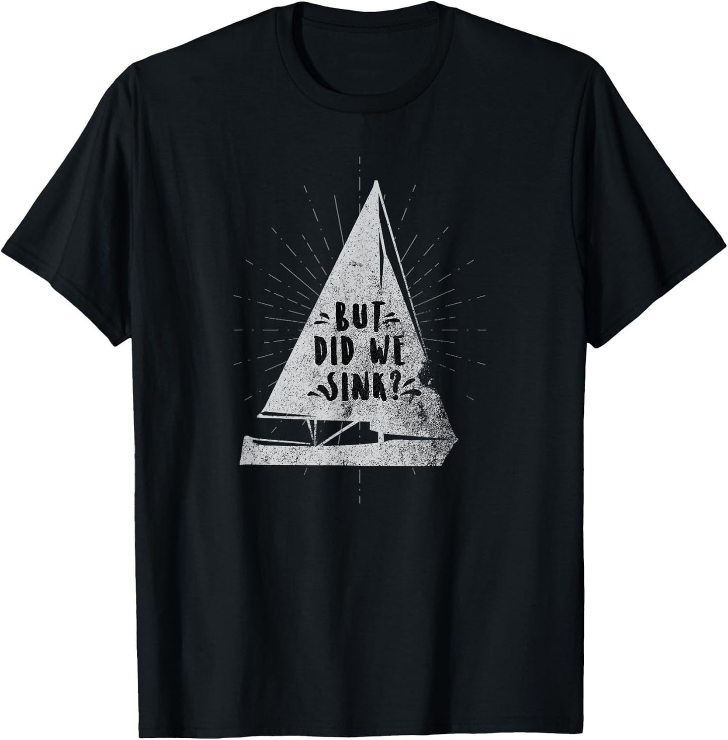 Funny Fishing But Did We Sink T-Shirt - T-Shirt | Black