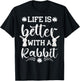 Life Is Better Funny Rabbit Graphic Bunny T-Shirt - T-Shirt | Black
