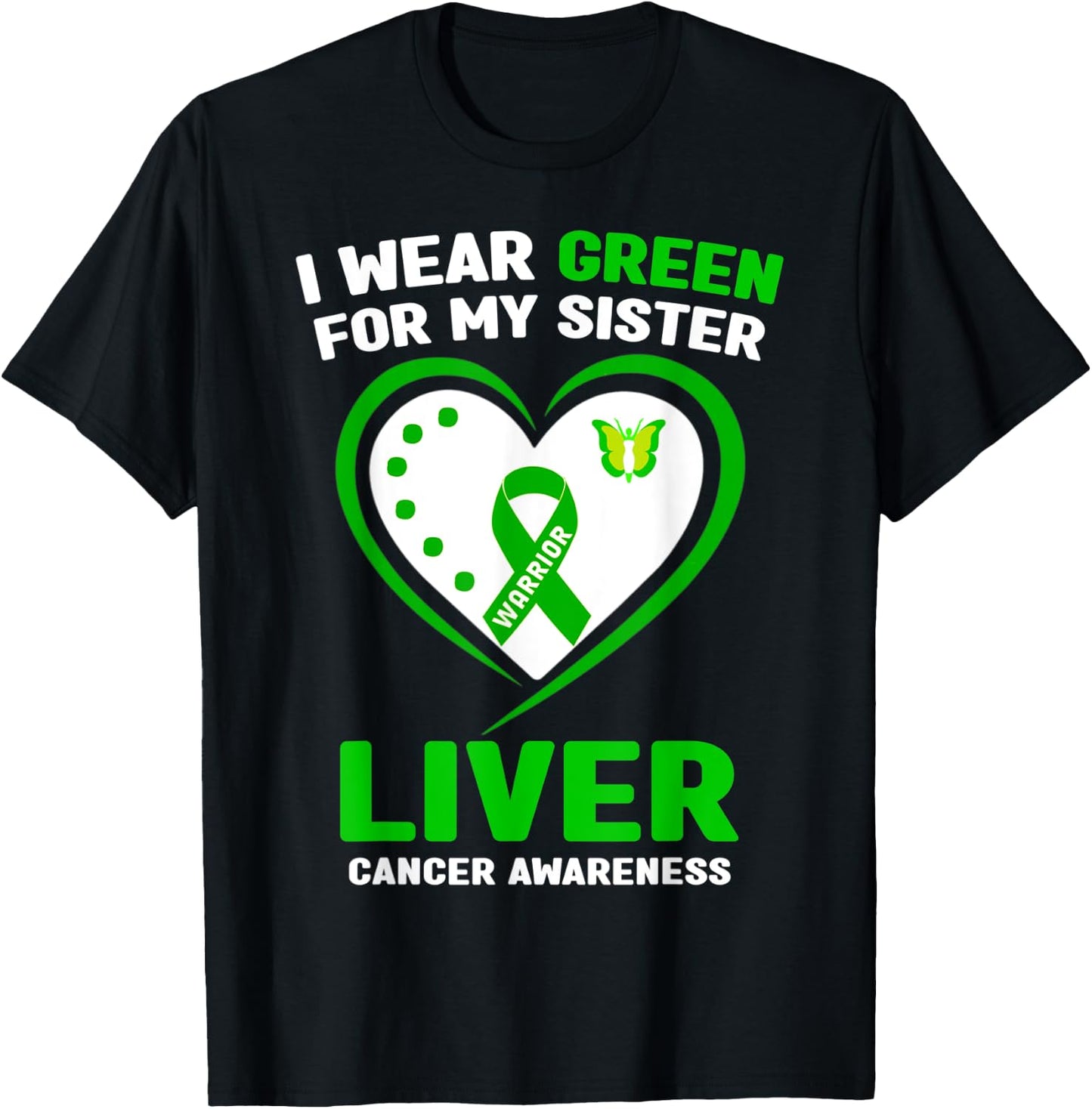 I Wear Green For My Sister Liver Cancer Awareness T-Shirt - T-Shirt | Black