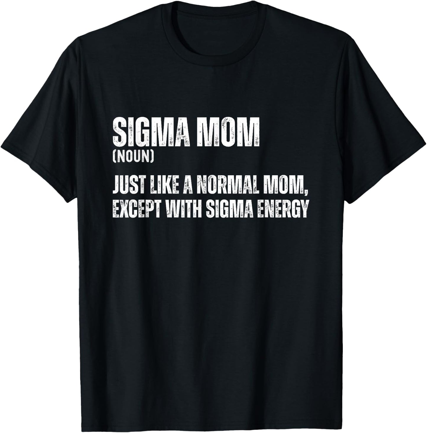 Funny Sigma Mom Funny Gen Alpha Sigma Family Meme Mother T-Shirt - T-Shirt | Black