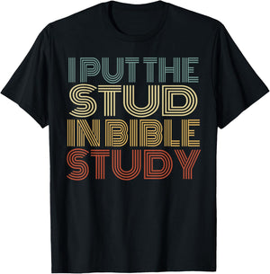 I Put The Stud In Bible Study Vintage Christian Religious T-Shirt - T-Shirt | Black