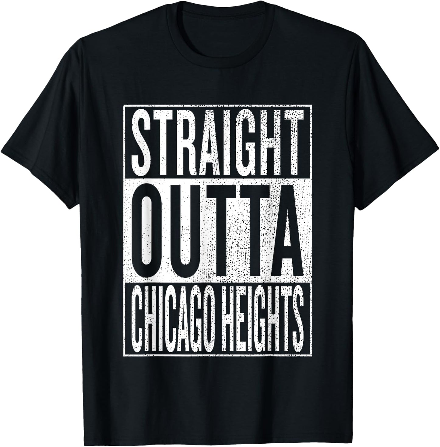 Straight Outta Chicago Heights Travel & Gift T-Shirt - T-Shirt | Black