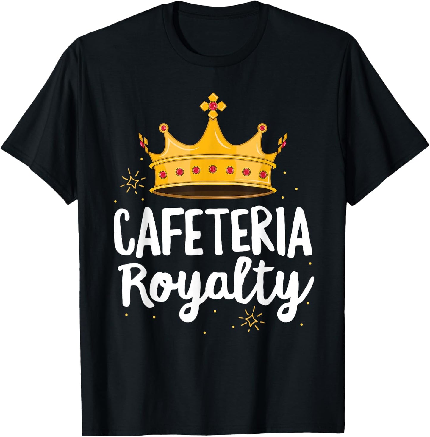 Cafeteria Royalty Lunch Lady Royal Crown School Volunteer T-Shirt - T-Shirt | Black
