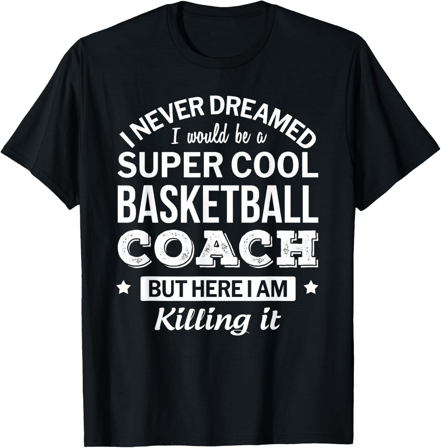 Funny Basketball Coach Gift T-Shirt - T-Shirt | Black
