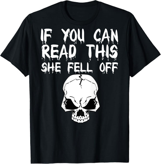 If You Can Read This She Fell Off - design on back T-Shirt - T-Shirt | Black