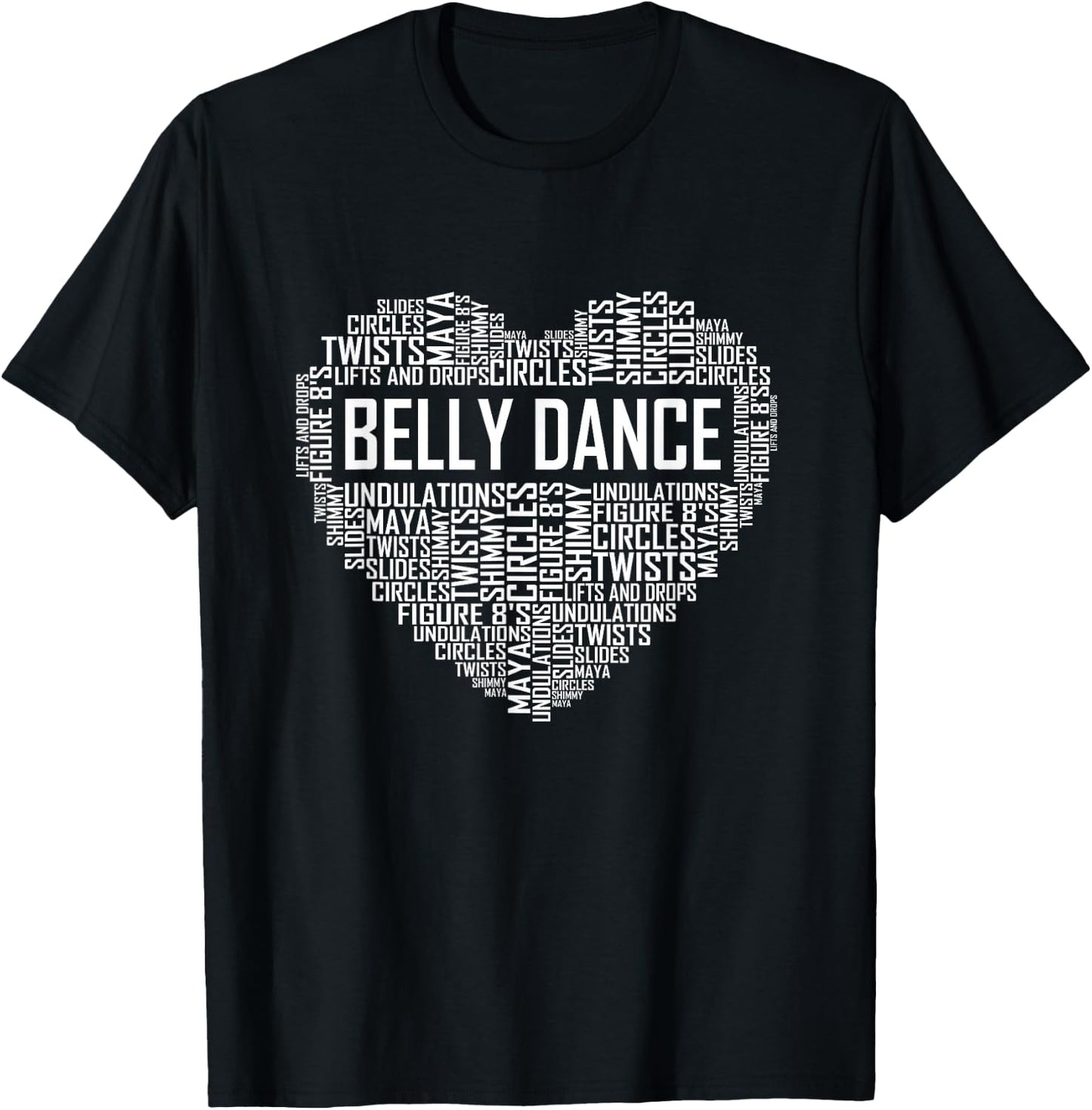 Belly Dance Lover Gift Belly Dancer Heart Gifts T-Shirt - T-Shirt | Black